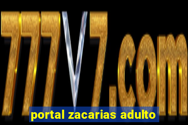 portal zacarias adulto